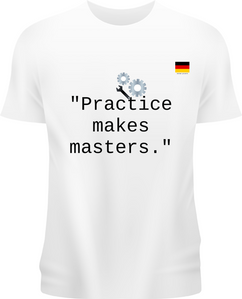 - "Practice makes masters."
