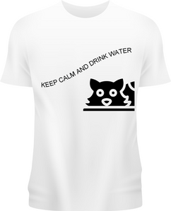 KEEP CALM AND DRINK WATER
